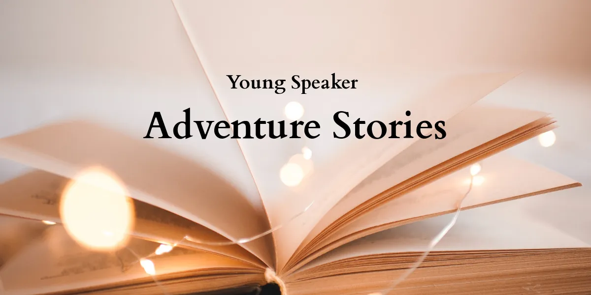 Young Speaker: Adventure Stories (1st-3rd)