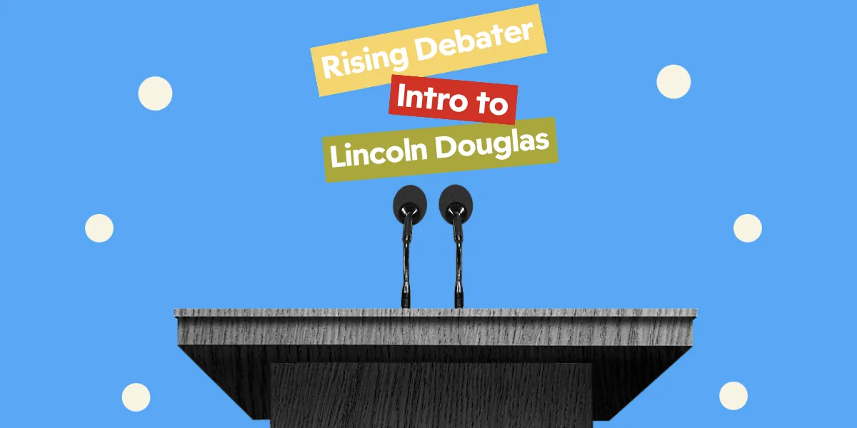 Rising Debater: Introduction to Lincoln Douglas (6th-8th)