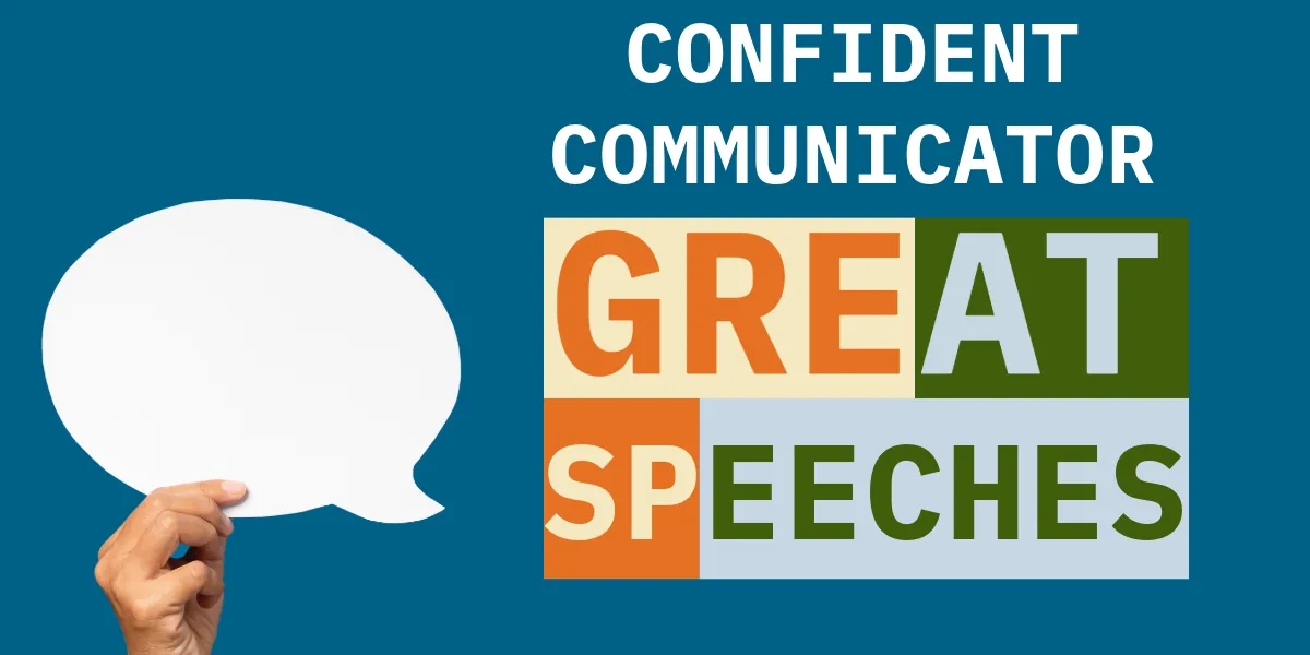 Confident Communicator: Great Speeches
