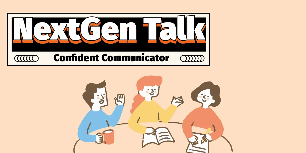 Confident Communicator: NextGen Talk (6th-8th)