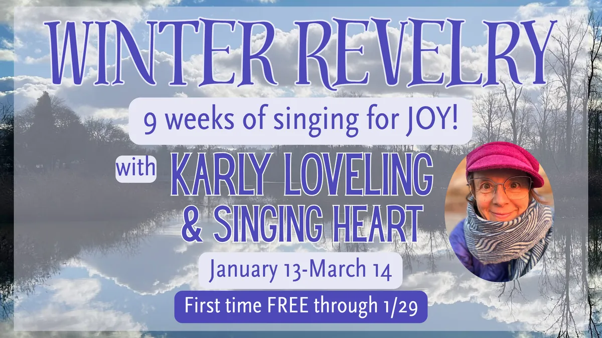 Winter Revelry: 9 weeks & a Big Sing!