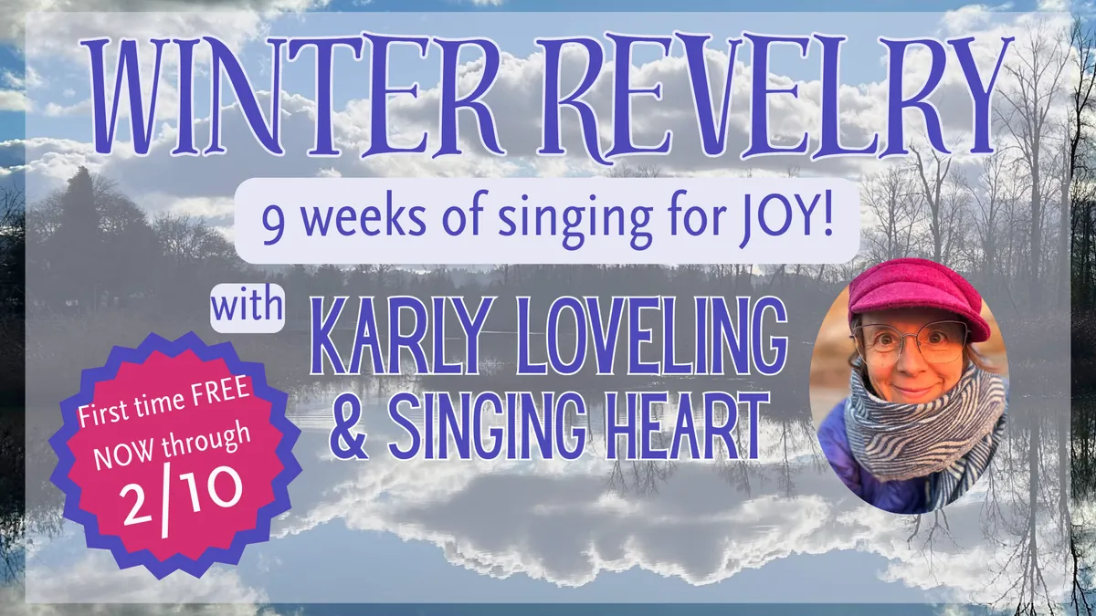Winter Revelry: 9 weeks & a Big Sing!