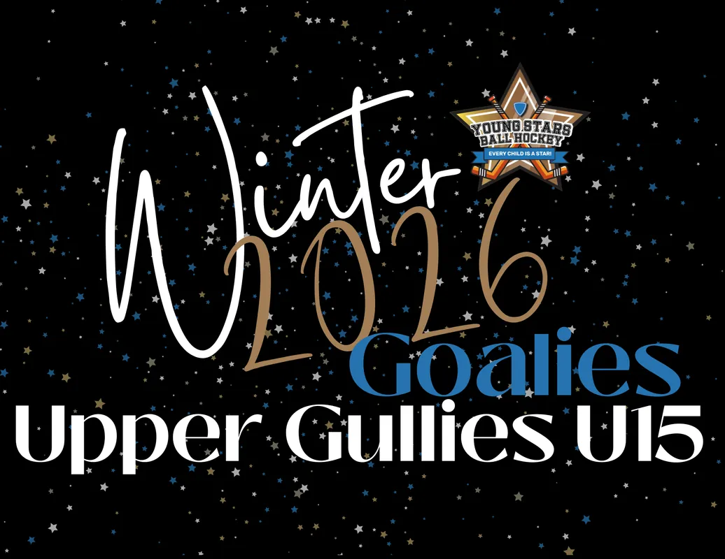 Upper Gullies Program Winter 2026 - Goalies Under 15 (ages 11, 12, 13, 14, 15)