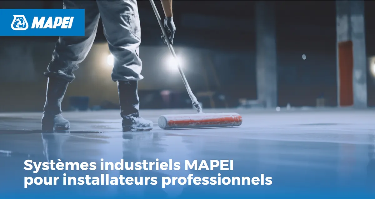 Systèmes industriels MAPEI pour installateurs professionnels