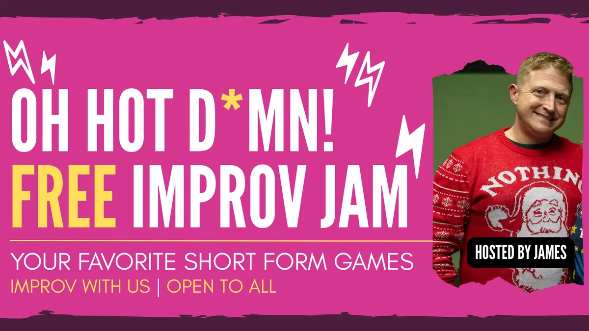 Oh Hot D*MN! FREE Improv Jam!