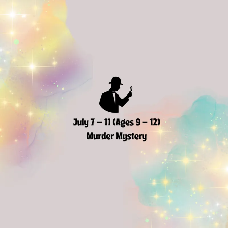 Week #2 - Murder Mystery (Ages 9 - 12)