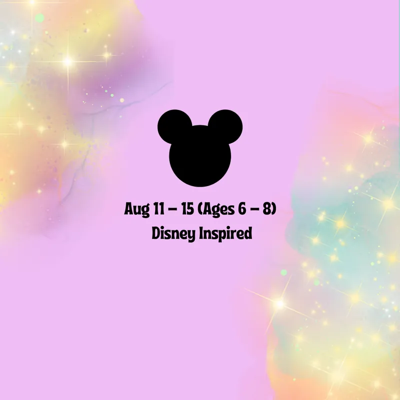 Week #7 - Musical Theatre, Disney Inspired (Ages 6 - 8)