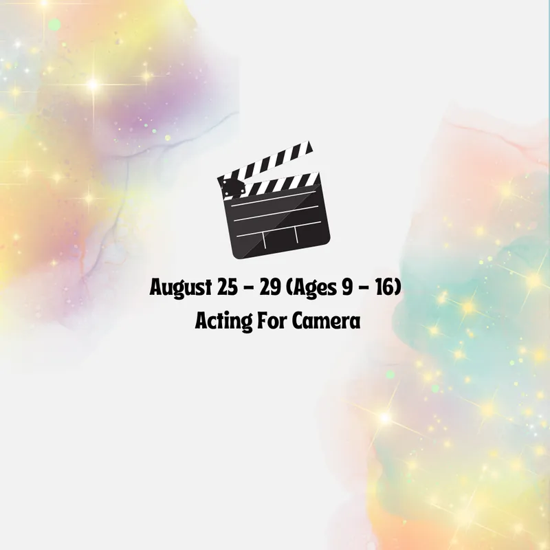 Week #9 - Acting for the Camera (Ages 9 - 16)