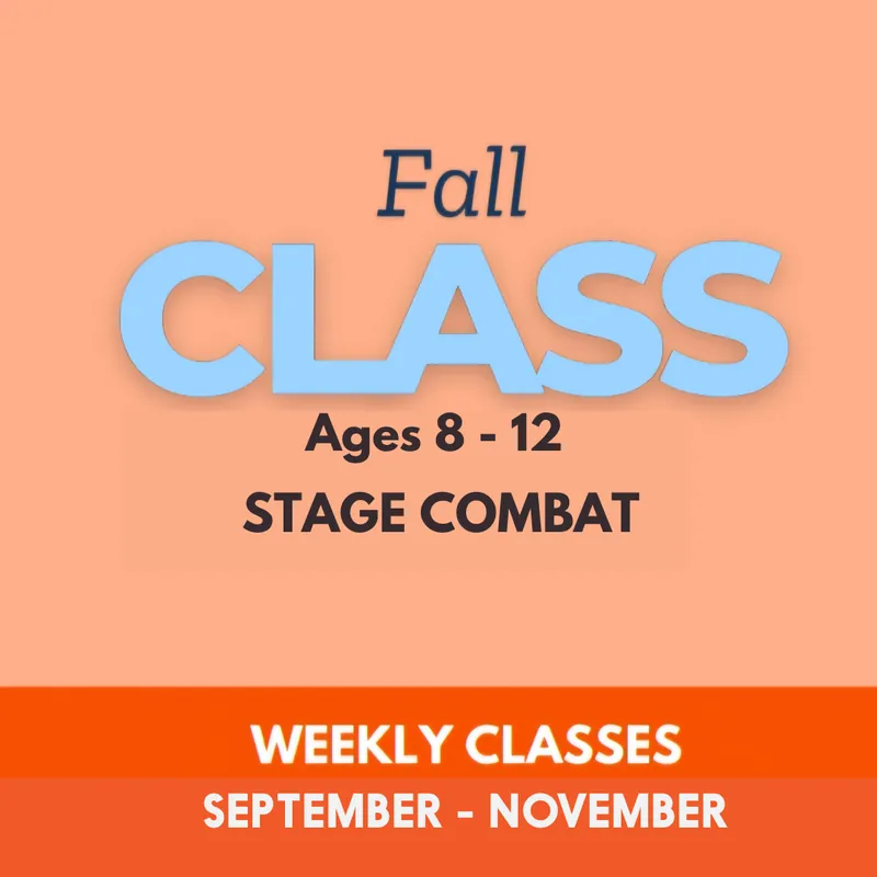 Fall Stage Combat Class (Ages 8 - 12)