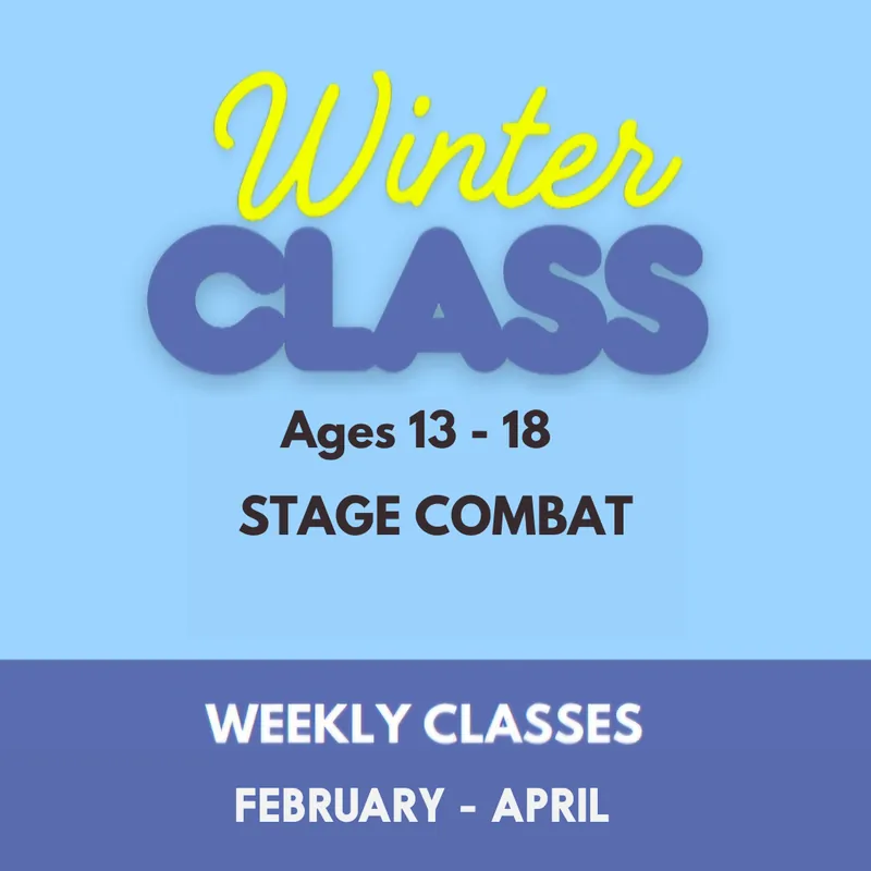 Winter Stage Combat Class (Ages 13 - 18)