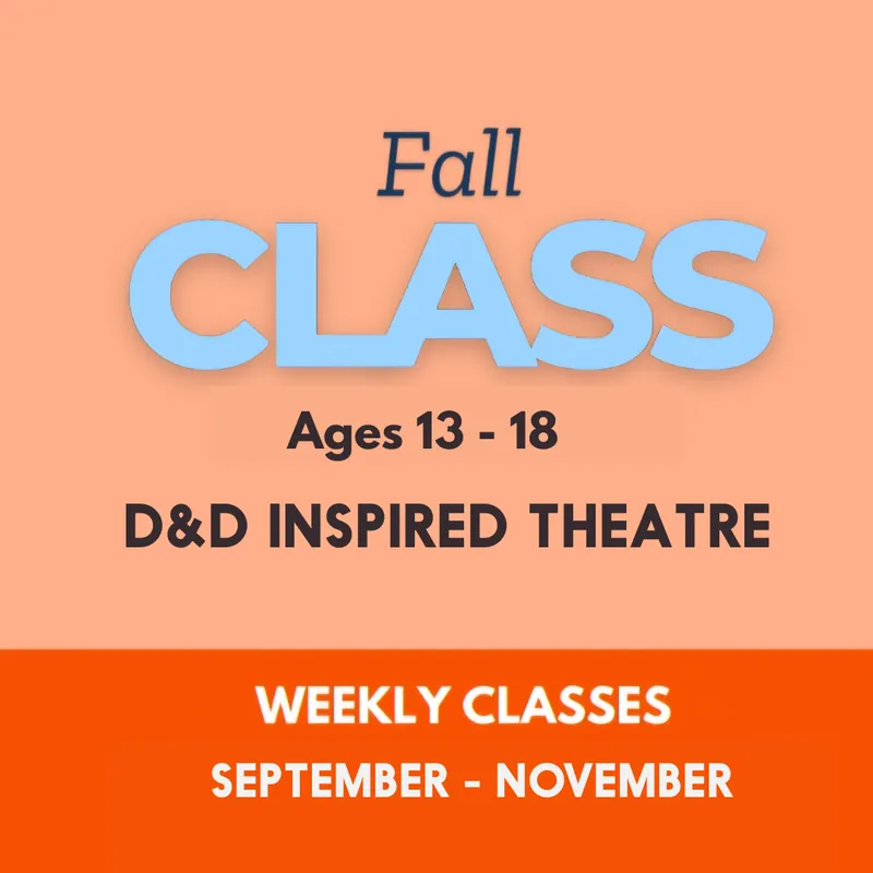 Fall D&D Inspired Theatre Class (Ages 13 - 18)