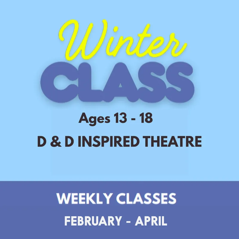 Winter D&D Inspired Theatre Class (Ages 13 - 18)
