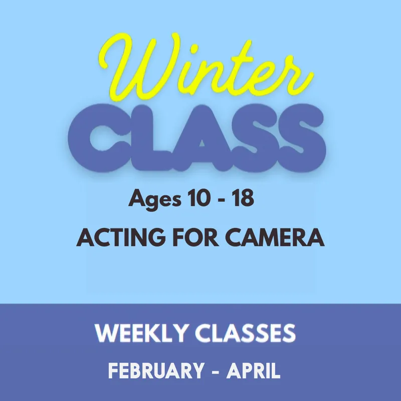 Winter Acting for Camera Class (Ages 10 - 18)