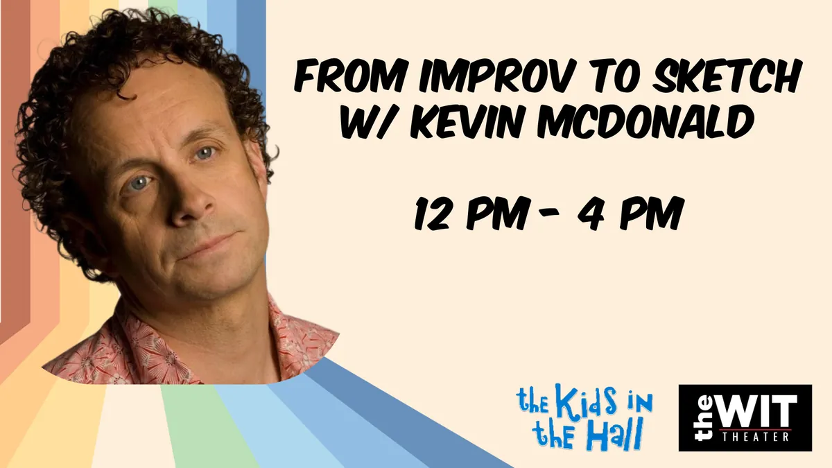 From Improv to Sketch w/ Kevin McDonald