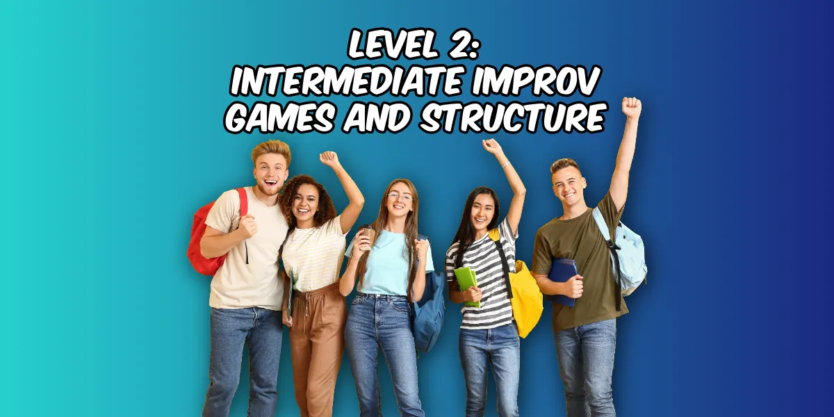 CSz LEVEL 2: INTERMEDIATE IMPROV GAMES AND STRUCTURE