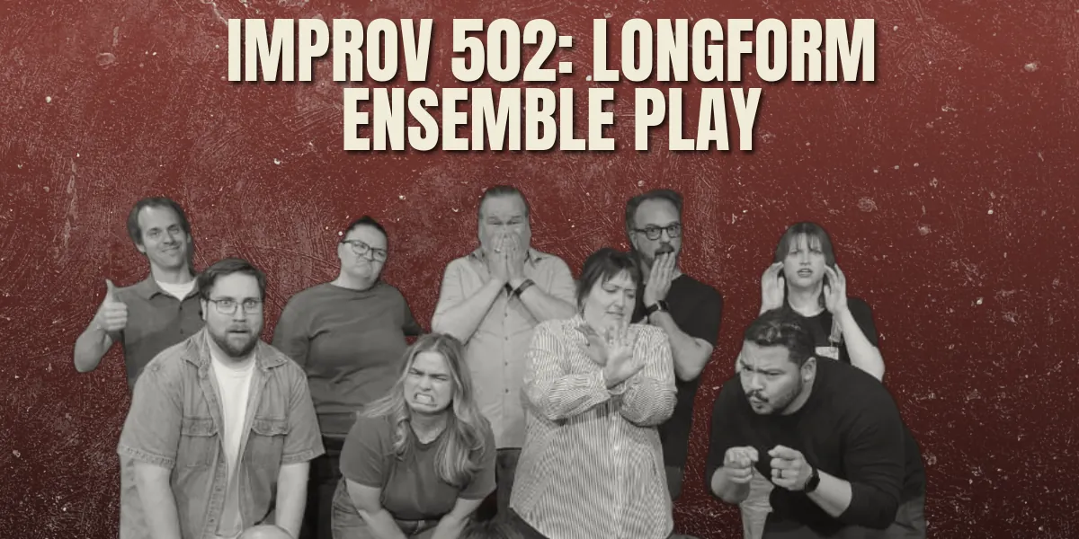IMPROV 502: ENSEMBLE PLAY