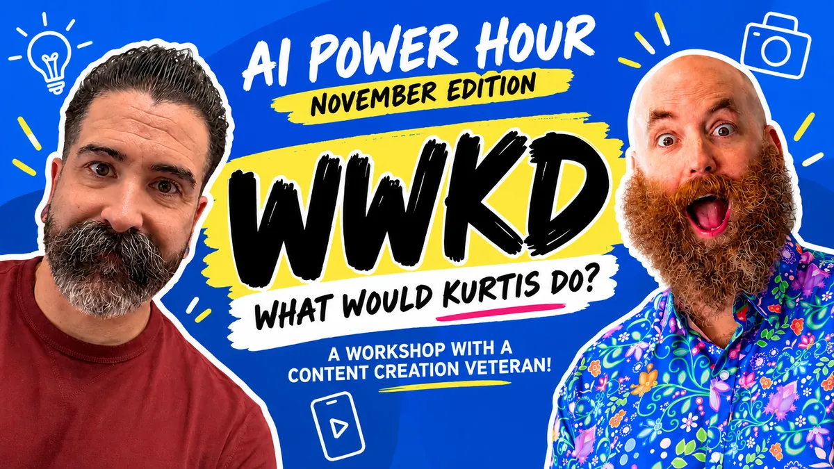 Lunch & Learn: AI POWER HOUR | WWKD — What Would Kurtis Do?