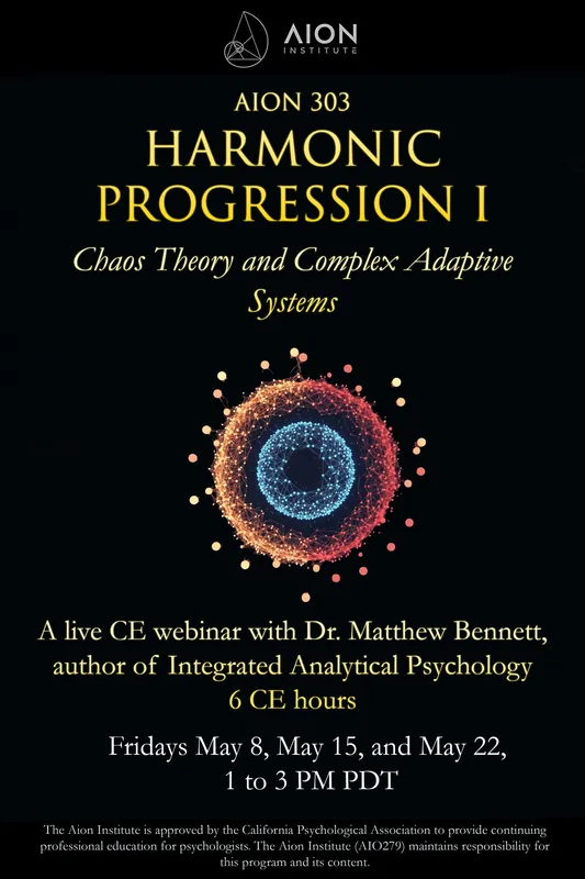 AION 303 Harmonic Progression I: Chaos Theory and Complex Adaptive Systems