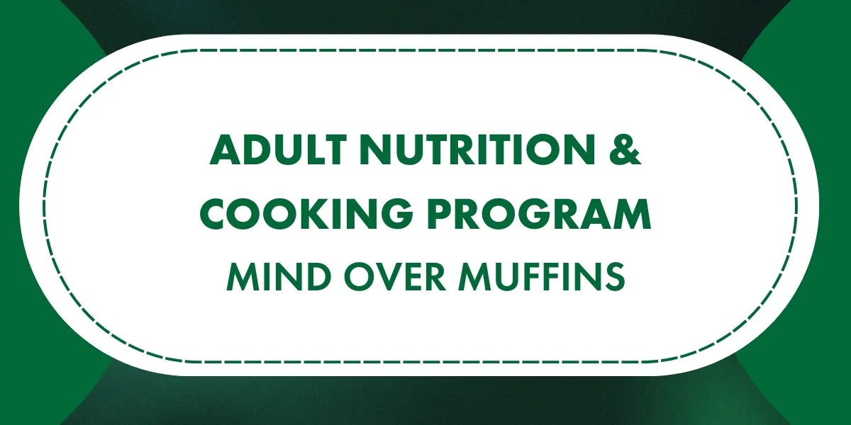 Mind Over Muffins: Nutrition & Cooking Mornings (Virtual)