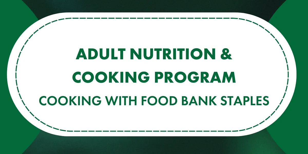 Cooking with Food Bank Staples (Tuesday Evenings)