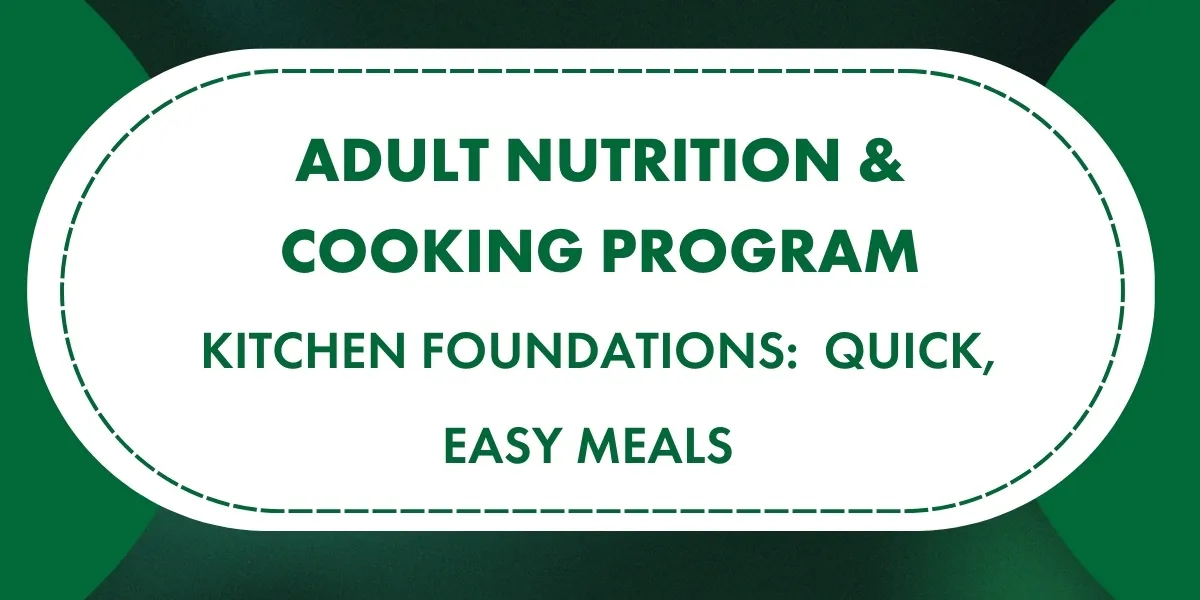 Kitchen Foundations:  Quick, Easy Meals