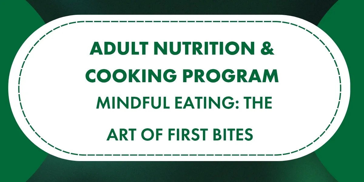 Mindful Eating : The Art of First Bites