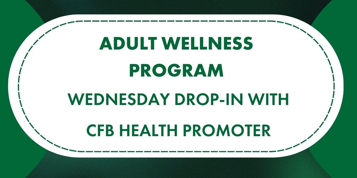 Wellness Wednesday: Drop-In with Our Health Promoter (July - August)