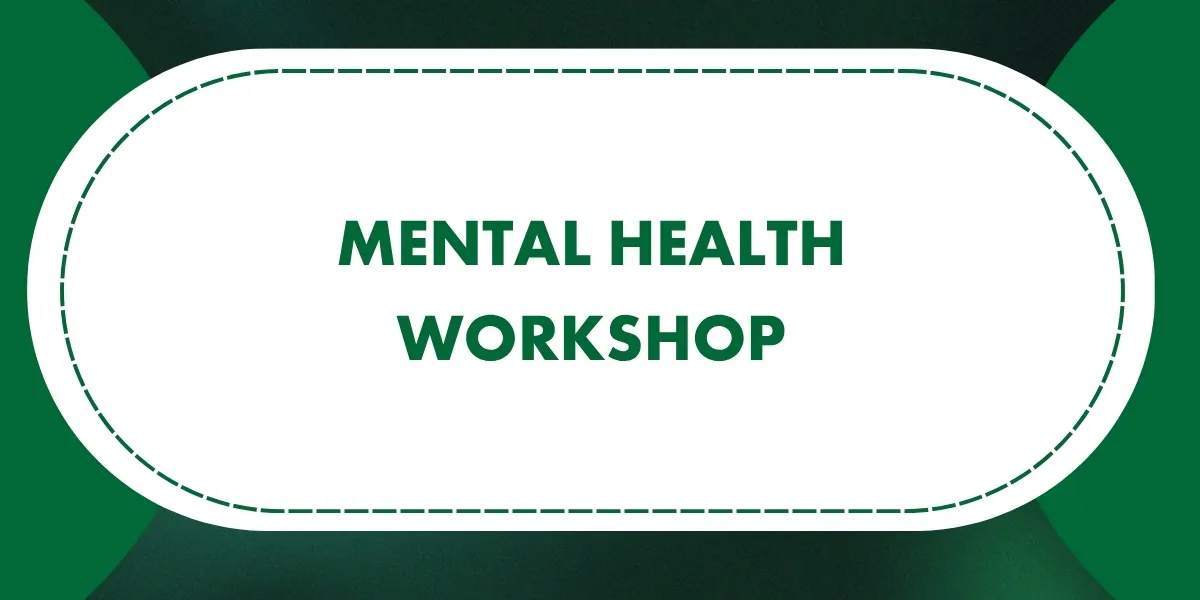 Mental Health  Workshop