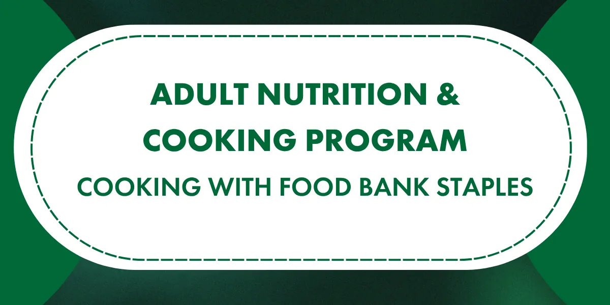 Cooking with Food Bank Staples (Session Two)