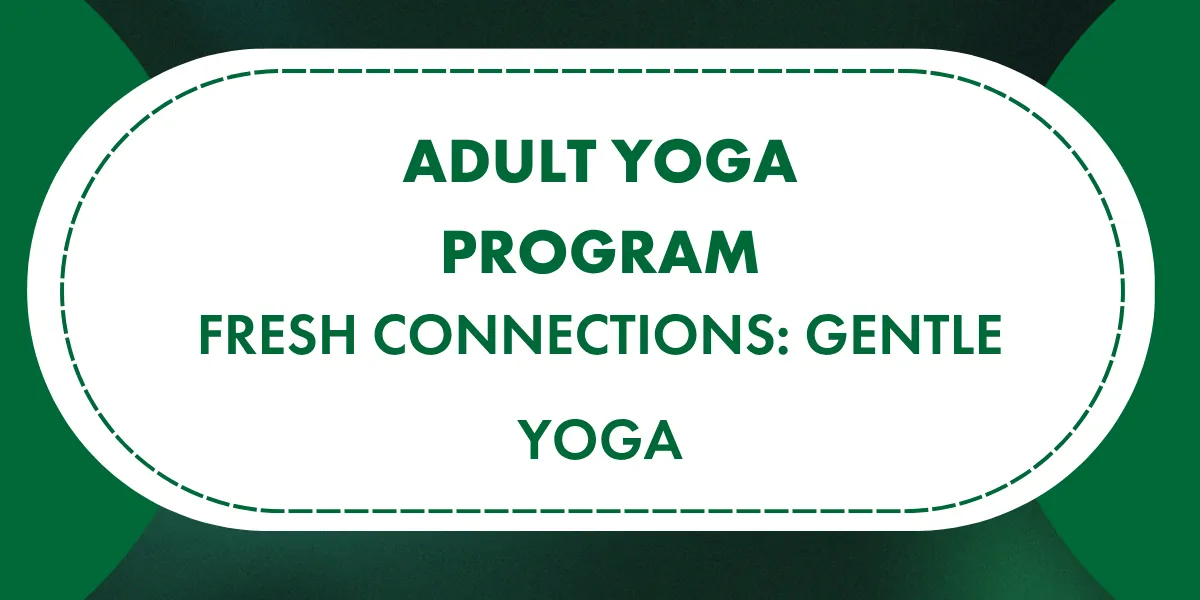 Fresh Connections: Gentle Yoga