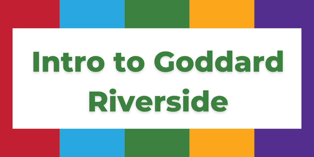 Intro to Goddard Riverside