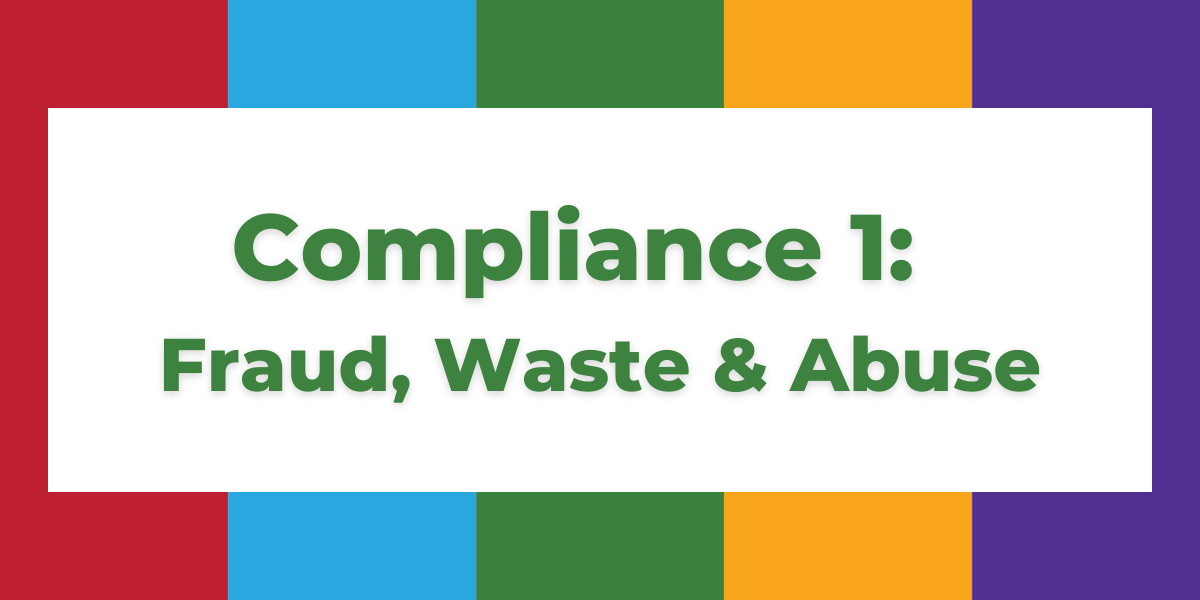 Corporate Compliance Pt. 1:  Fraud, Waste & Abuse