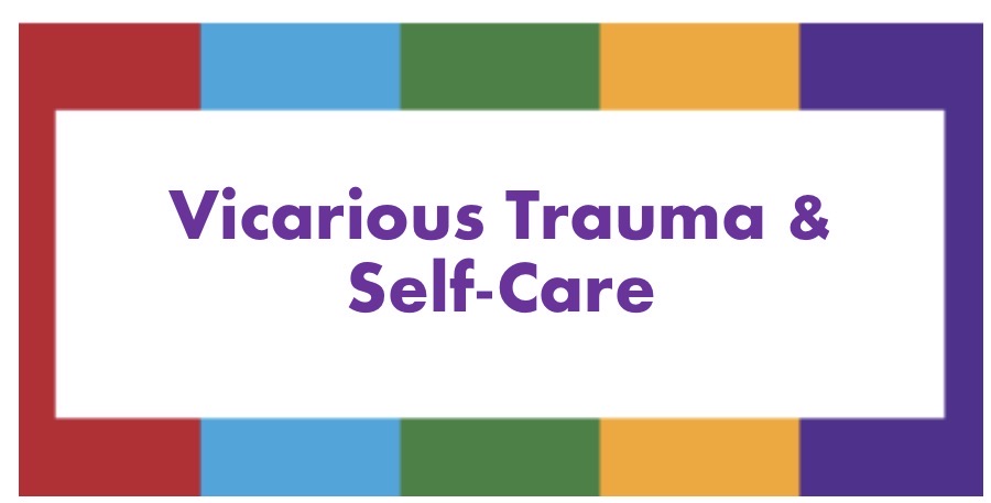 Vicarious Trauma & Self-Care