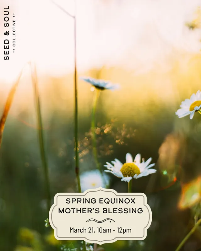 Mother's Blessingway - Spring