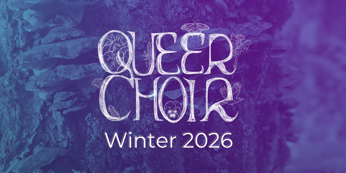 Queer Choir Winter 2026