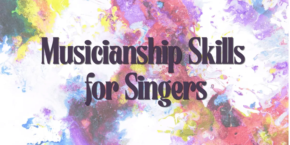 Musicianship Skills for Singers: 4-Week Small Group Workshop
