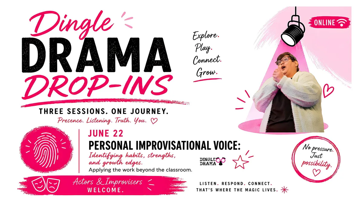 Personal Improv Voice through Notes! A Dingle Drama Drop-In!