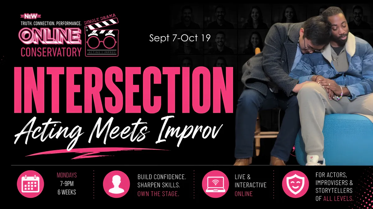 Intersection - Acting Meets Improv: Dingle Drama Online Conservatory