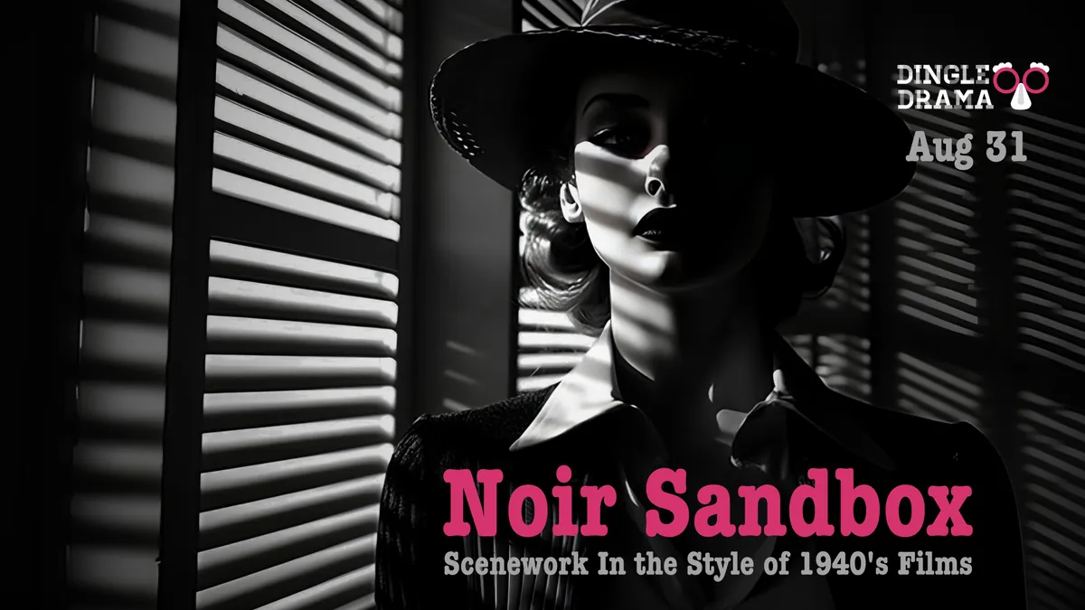 Noir Sandbox: A Dingle Drama Improv Experience