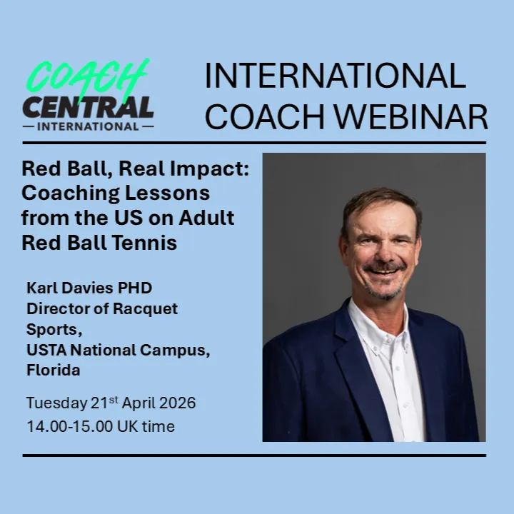 INTERNATIONAL COACH WEBINAR -  RED BALL, REAL IMPACT: COACHING LESSONS FROM THE US ON ADULT RED BALL TENNIS (Karl Davies, USA)