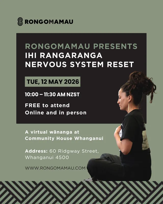 Rongomamau presents Ihi Rangaranga Nervous System Reset
