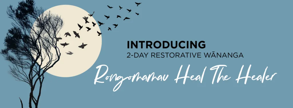 Rongomamau Heal the Healer: Private Group Te Rūnanga O Whaingaroa