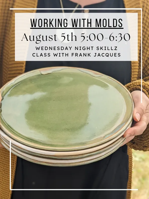 Wednesday Skillz Class -Working with Molds