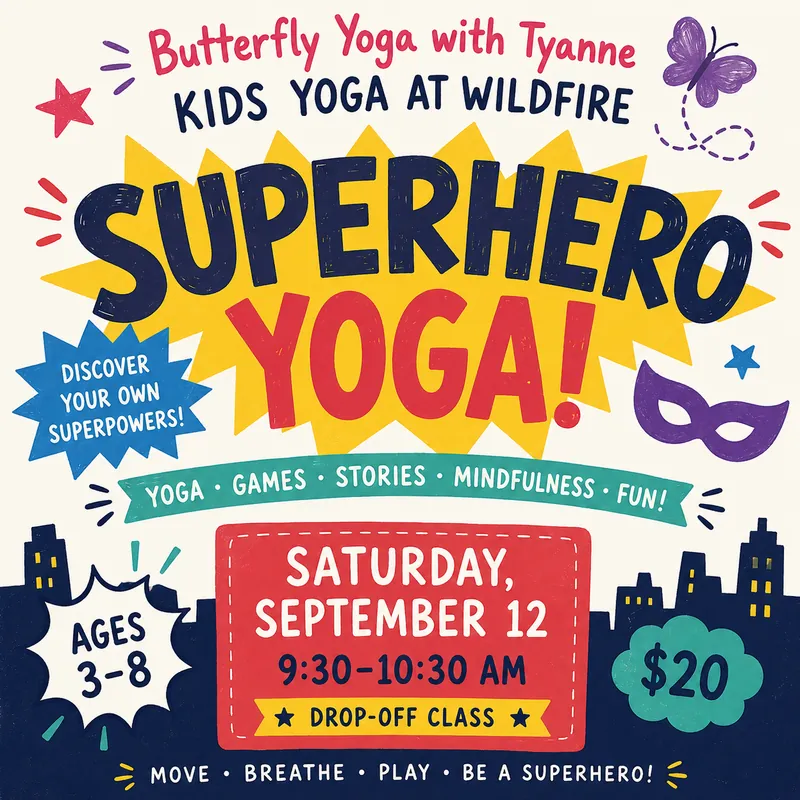 Kid’s Yoga at Wildfire! Superhero YOGA