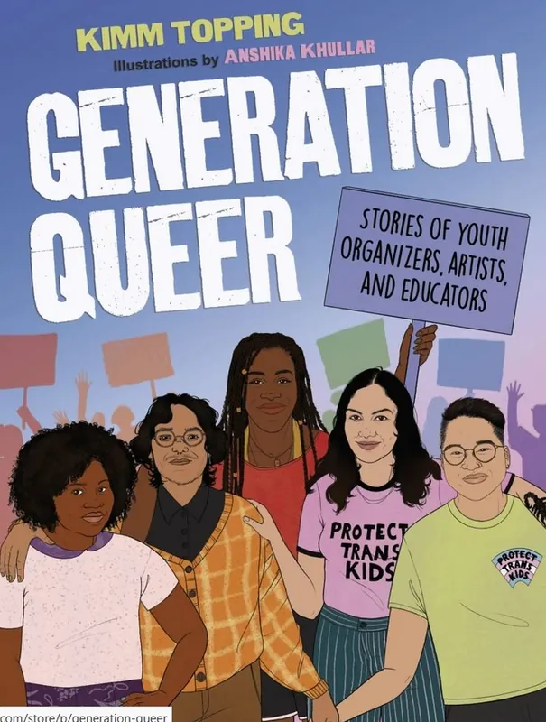 Generation Queer: Stories of Youth Organizers, Artists, and Educators