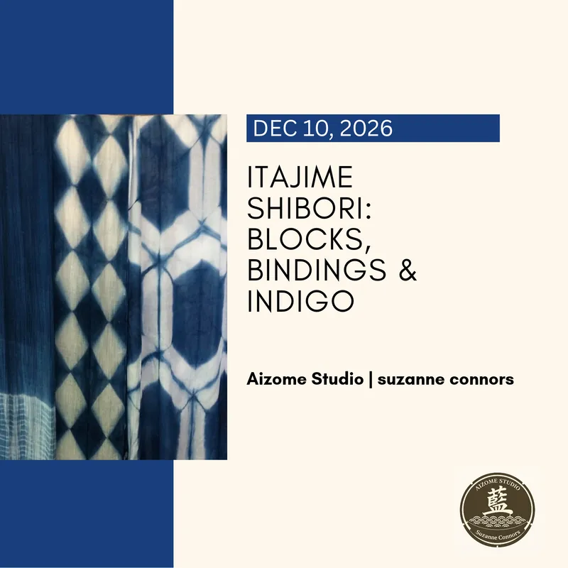 Itajime Shibori: Blocks, Bindings & Indigo with Suzanne Connors