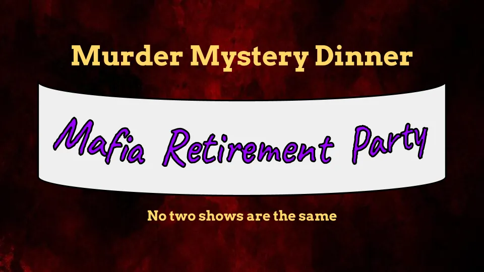 Murder Mystery Dinner: Mafia Retirement Party