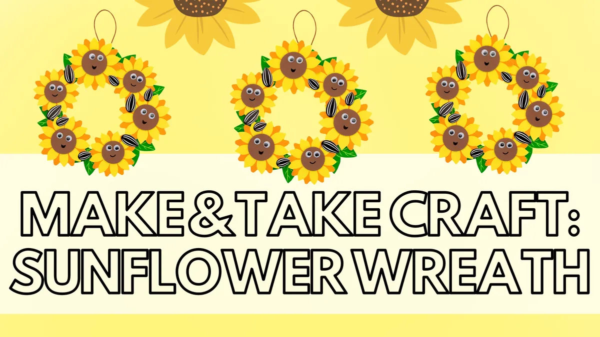 All Ages: Sunflower Wreath Make & Take