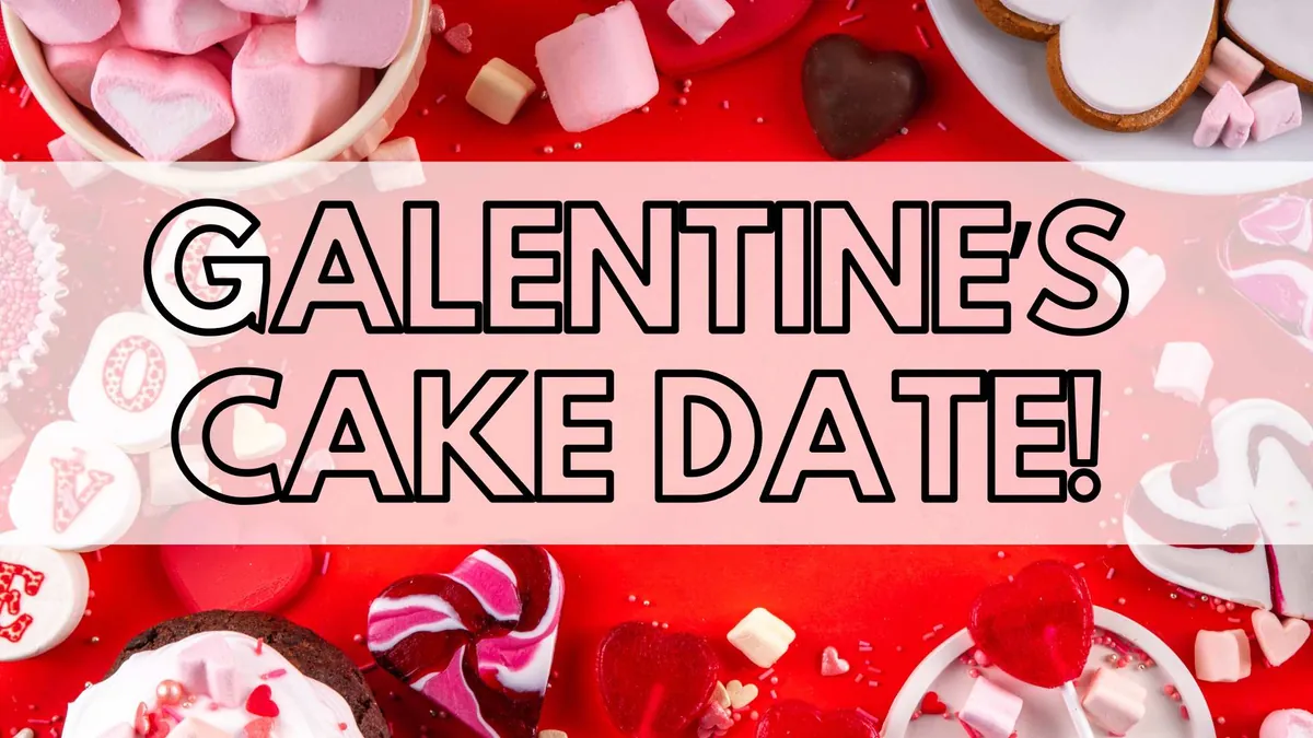 Adult: Galentine's Cake Date!