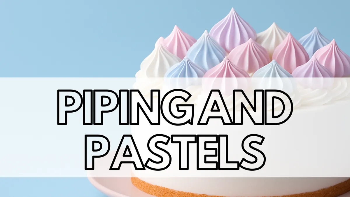 Teen-Adult: Piping and Pastels Intro to Cake Decorating